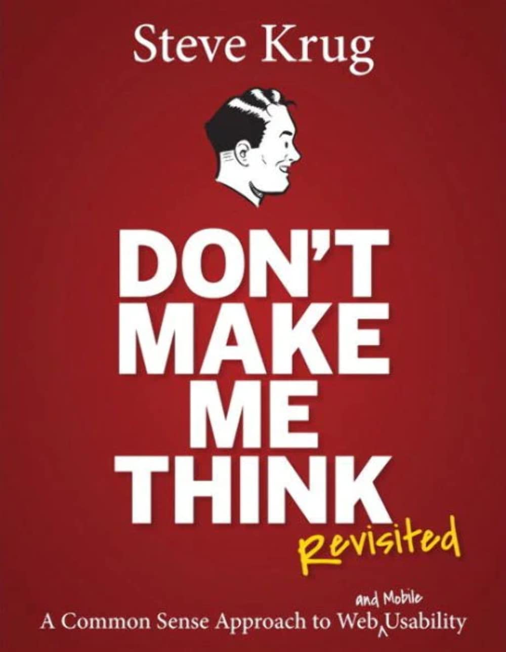 Don't Make Me Think — Steve Krug